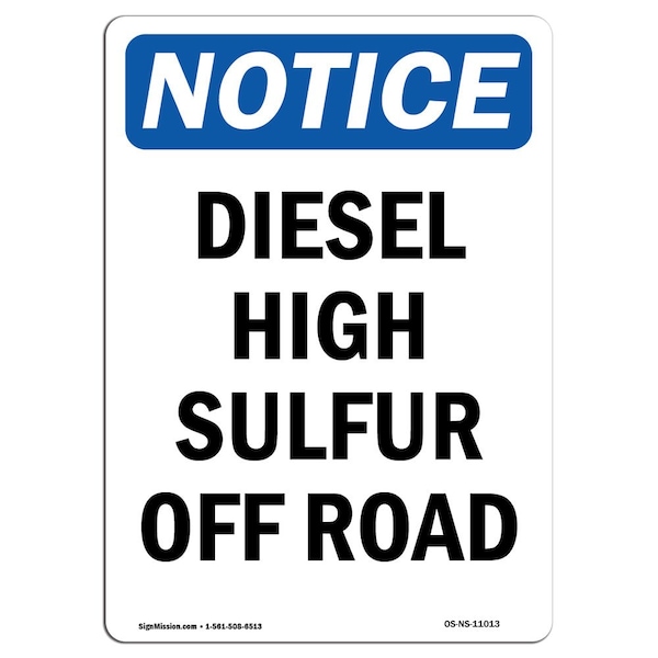 Safety Sign, OSHA Notice, 18" Height, Diesel High Sulfur Off Road Sign, Portrait